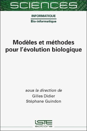 Livre scientifique - Modèles et méthodes pour l’évolution biologique - Encyclopédie SCIENCES