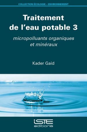 Livre scientifique - Traitement de l’eau potable 3 - Kader Gaid