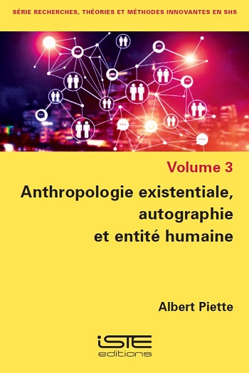 Livre scientifique - Anthropologie existentiale, autographie et entité humaine - Albert Piette