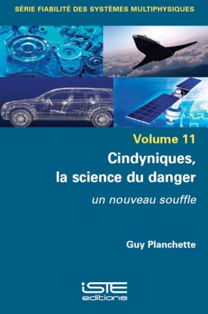 Livre scientifique - Cindyniques, la science du danger - Guy Planchette