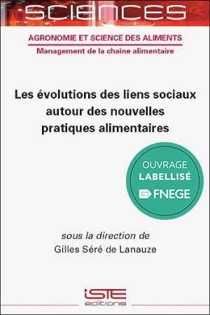 Livre scientifique - Les évolutions des liens sociaux autour des nouvelles pratiques alimentaires - FNEGE