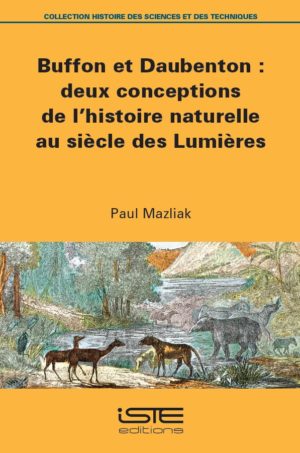 Livre scientifique - Buffon et Daubenton - deux conceptions de l’histoire naturelle - Paul Mazliak