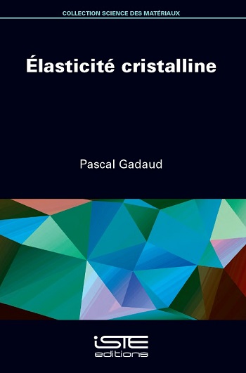Livre scientifique - Elasticité cristalline - Pascal Gadaud