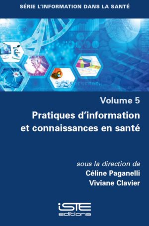 Livre scientifique - Pratiques d’information et connaissances en santé - Céline Paganelli et Viviane Clavier