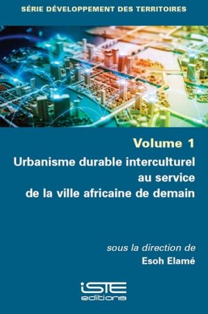 Livre scientifique - Urbanisme durable interculturel au service de la ville africaine de demain - Encyclopédie SCIENCES