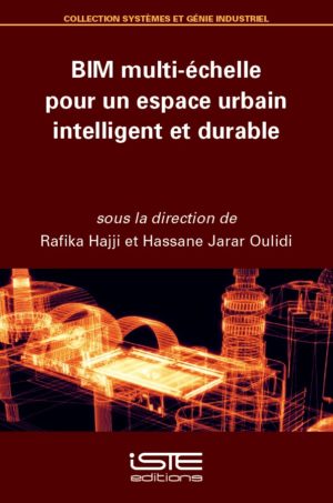 Livre scientifique - BIM multi-échelle pour un espace urbain intelligent et durable - Rafika Hajji et Hassane Jarar Oulidi