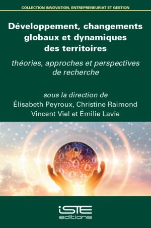 Livre scientifique - Développement, changements globaux et dynamiques des territoires - Élisabeth Peyroux, Christine Raimond, Vincent Viel, Émilie Lavi