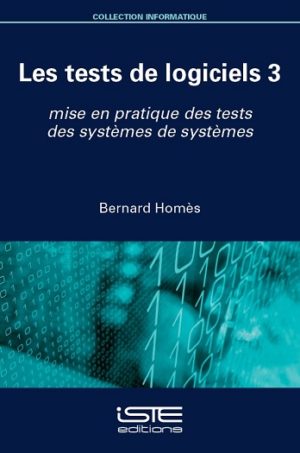 Livre scientifique - Les tests de logiciels 3 - Bernard Homès