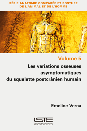 Livre scientifique - Les variations osseuses asymptomatiques du squelette postcrânien humain - Emeline Verna