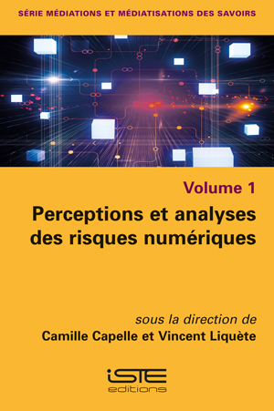 Livre scientifique - Perceptions et analyses des risques numériques - Camille Capelle, Vincent Liquète