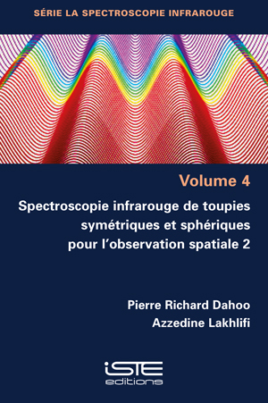 Livre scientifique - Spectroscopie infrarouge de toupies symétriques et sphériques pour l'observation spatiale 2 - Pierre Richard Dahoo, Azzedine Lakhlifi