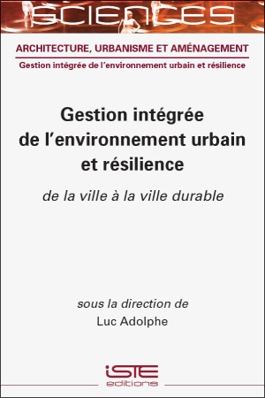 Livre scientifique - Gestion intégrée de l’environnement urbain et résilience - Encyclopédie SCIENCES