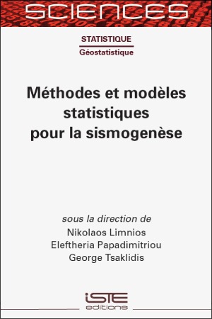 Livre scientifique - Méthodes et modèles statistiques pour la sismogenèse - Encyclopédie SCIENCES