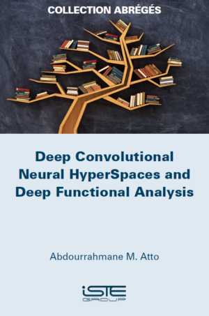 Livre scientifique - Deep Convolutional Neural HyperSpaces and Deep Functional Analysis