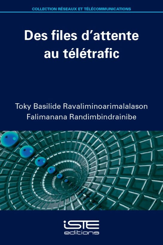 Des files d’attente au télétrafic – ISTE Editions