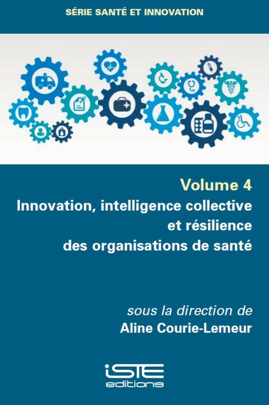 Livre scientifique - Innovation, intelligence collective et résilience des organisations de santé
