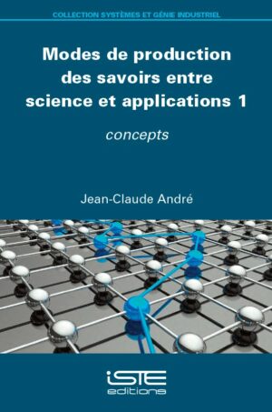 Livre scientifique - Modes de production des savoirs entre science et applications 1